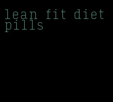 lean fit diet pills