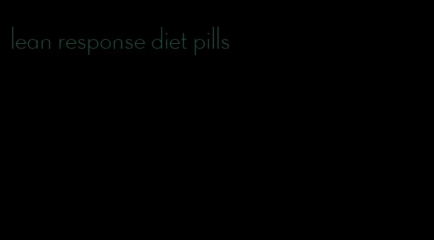 lean response diet pills