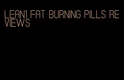 lean1 fat burning pills reviews