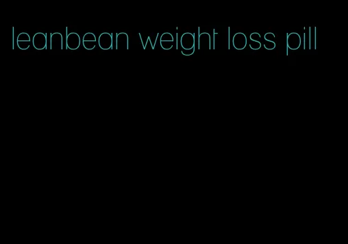 leanbean weight loss pill