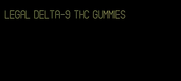 legal delta-9 thc gummies