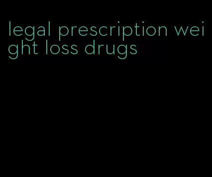 legal prescription weight loss drugs