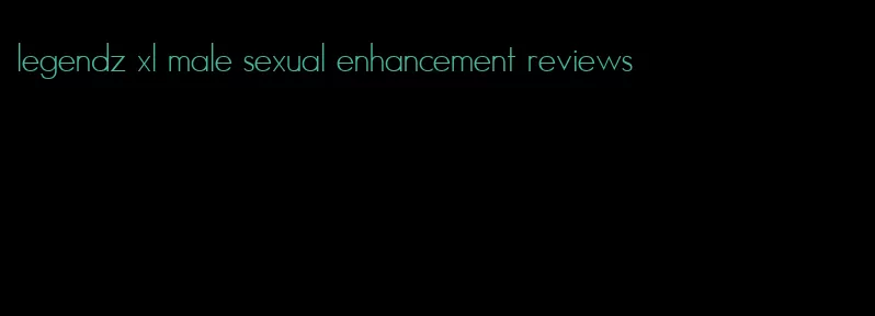 legendz xl male sexual enhancement reviews