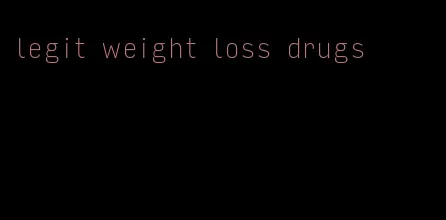 legit weight loss drugs