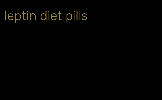 leptin diet pills