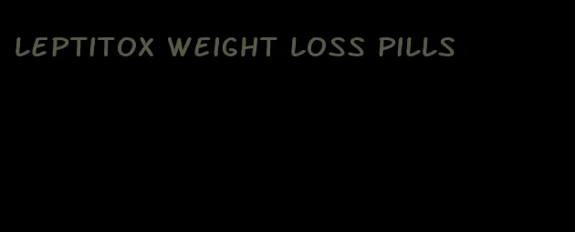 leptitox weight loss pills