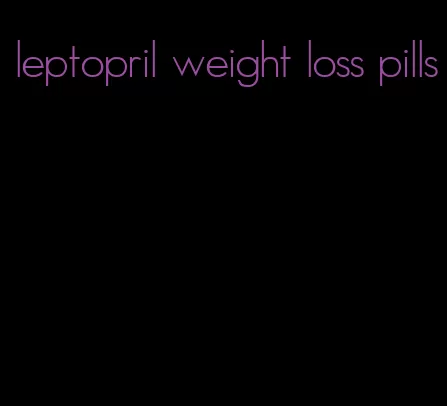 leptopril weight loss pills