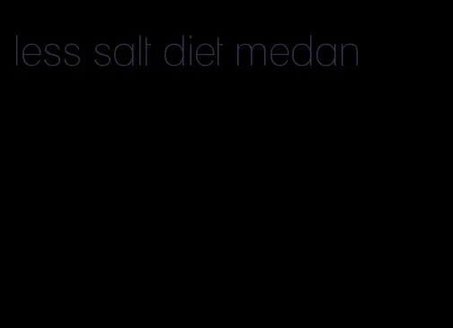 less salt diet medan