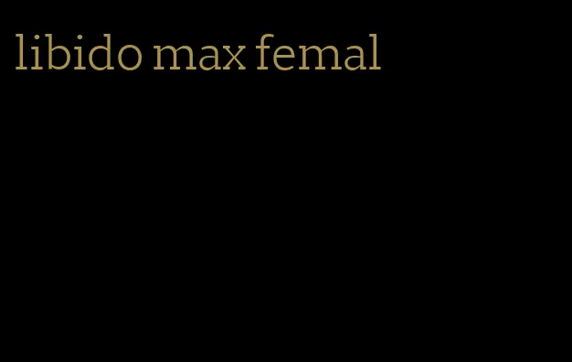 libido max femal