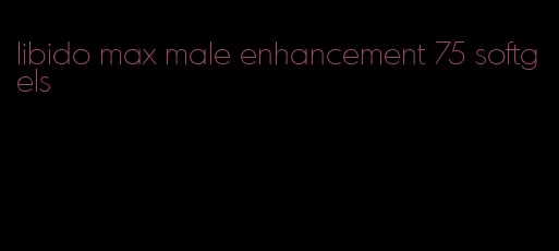 libido max male enhancement 75 softgels