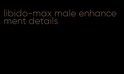 libido-max male enhancement details