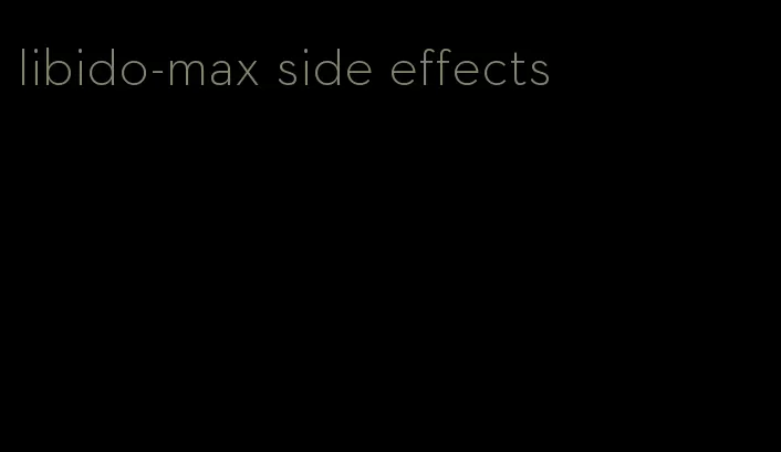 libido-max side effects