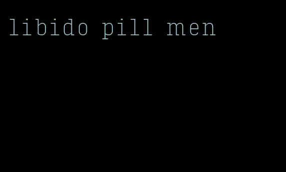 libido pill men