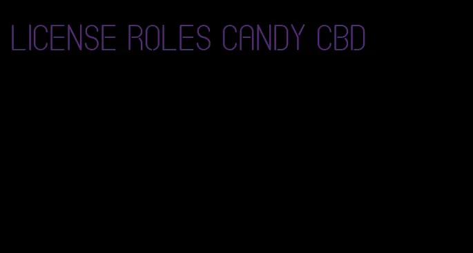 license roles candy cbd