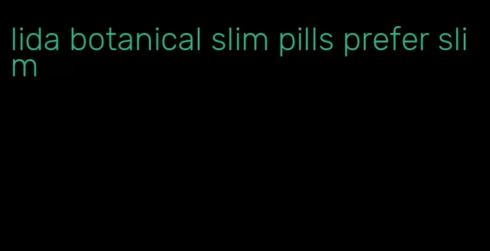 lida botanical slim pills prefer slim