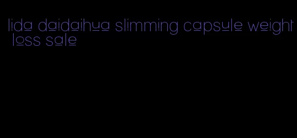 lida daidaihua slimming capsule weight loss sale