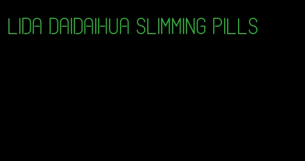 lida daidaihua slimming pills