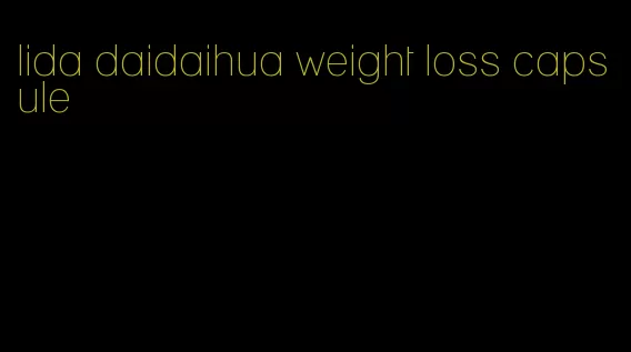 lida daidaihua weight loss capsule