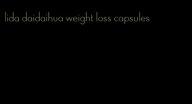 lida daidaihua weight loss capsules