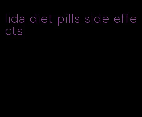 lida diet pills side effects