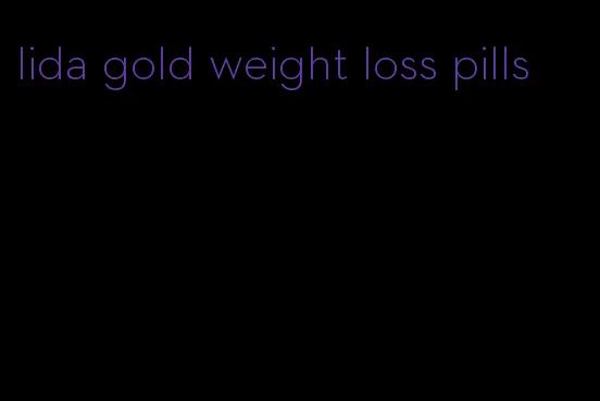 lida gold weight loss pills