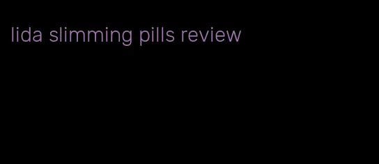 lida slimming pills review