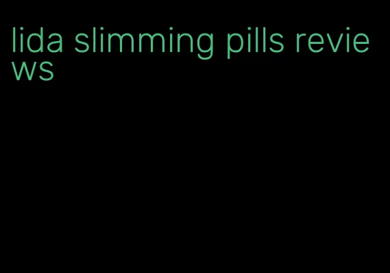 lida slimming pills reviews