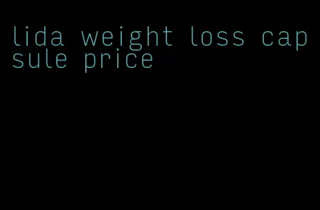 lida weight loss capsule price