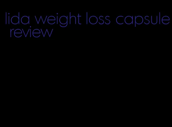 lida weight loss capsule review