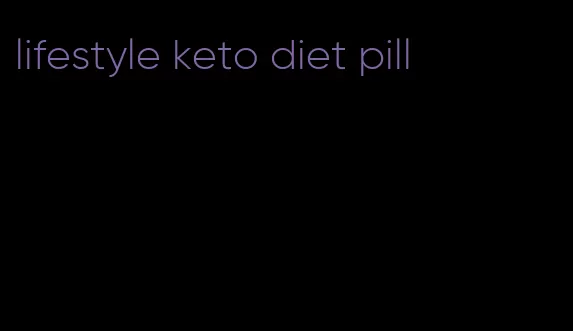 lifestyle keto diet pill