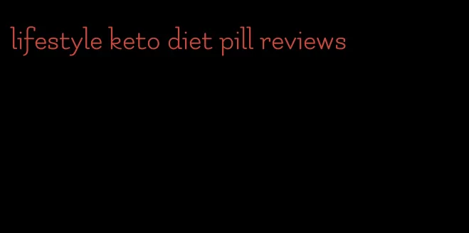 lifestyle keto diet pill reviews