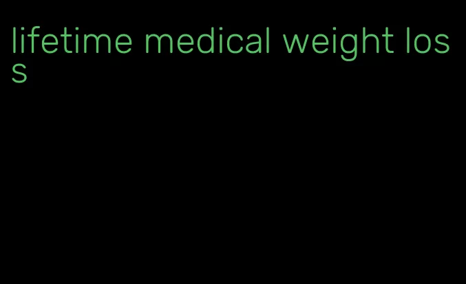 lifetime medical weight loss