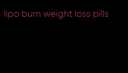 lipo burn weight loss pills