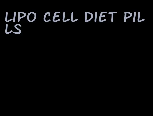 lipo cell diet pills