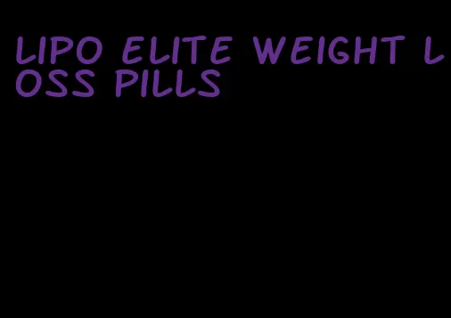 lipo elite weight loss pills