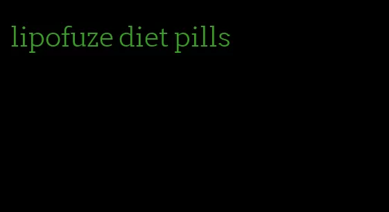 lipofuze diet pills