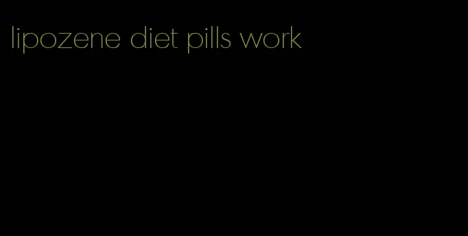 lipozene diet pills work