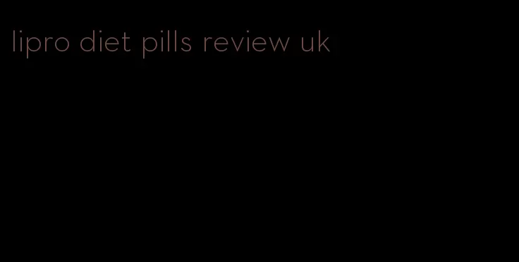 lipro diet pills review uk