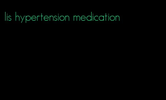 lis hypertension medication