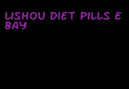 lishou diet pills ebay