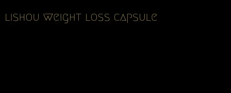 lishou weight loss capsule