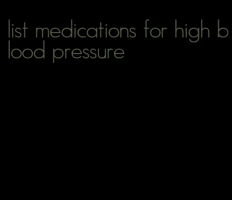 list medications for high blood pressure