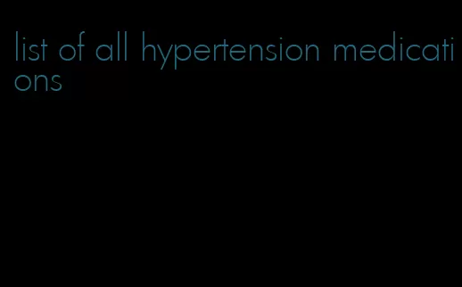 list of all hypertension medications