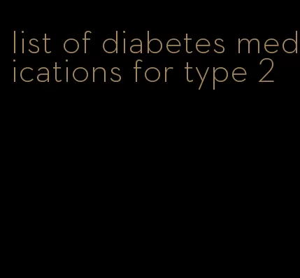 list of diabetes medications for type 2