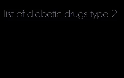 list of diabetic drugs type 2