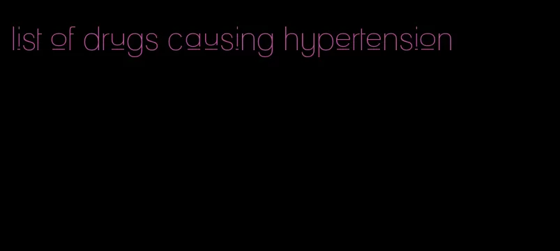 list of drugs causing hypertension