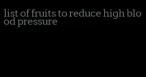 list of fruits to reduce high blood pressure