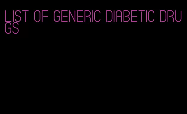 list of generic diabetic drugs