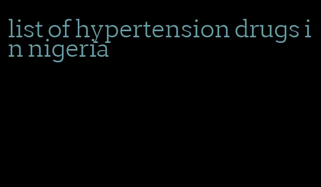 list of hypertension drugs in nigeria