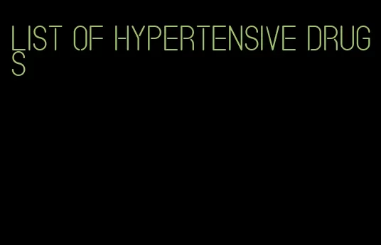 list of hypertensive drugs